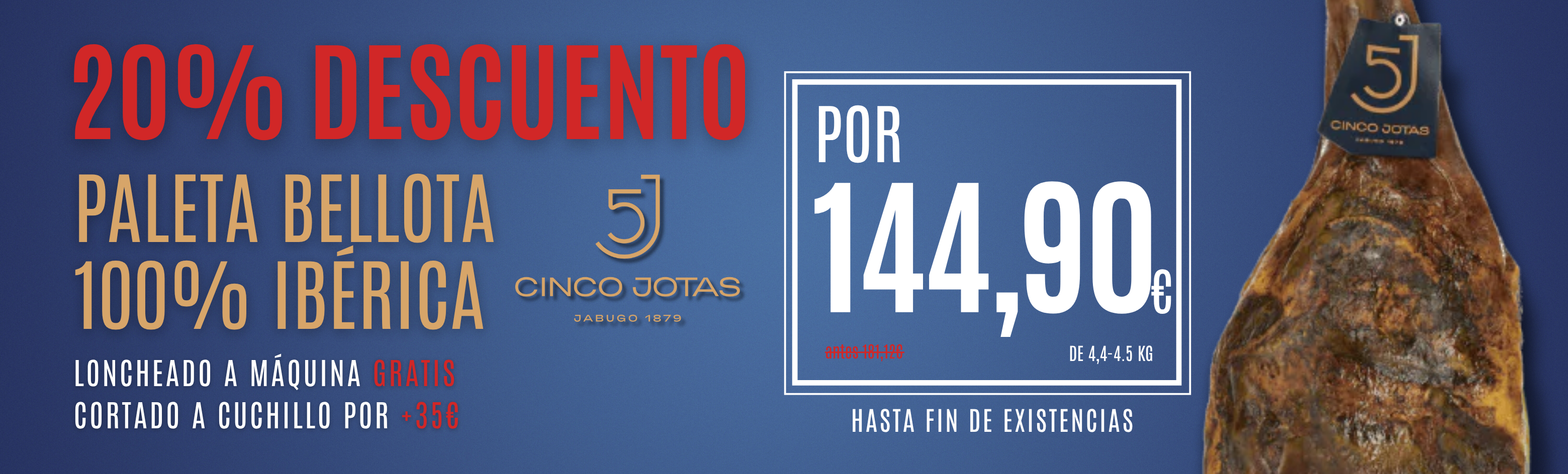 Paleta 5 Jotas por 144,90€ Loncheado a máquina GRATIS